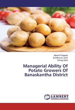 Managerial Ability Of Potato Growers Of Banaskantha District