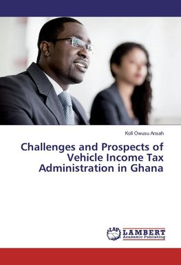 Challenges and Prospects of Vehicle Income Tax Administration in Ghana