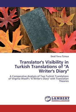 Translator's Visibility in Turkish Translations of "A Writer's Diary"