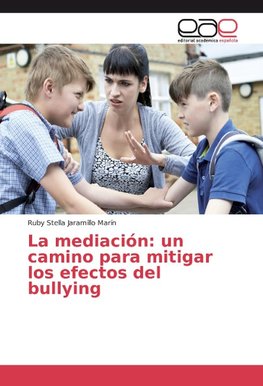 La mediación: un camino para mitigar los efectos del bullying