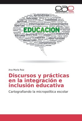 Discursos y prácticas en la integración e inclusión educativa