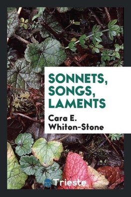 Sonnets, Songs, Laments