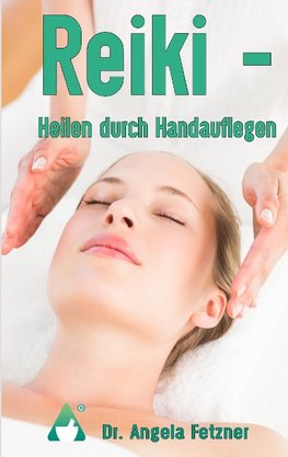 Reiki - Heilen durch Handauflegen