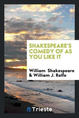 Shakespeare's Comedy of as You Like It