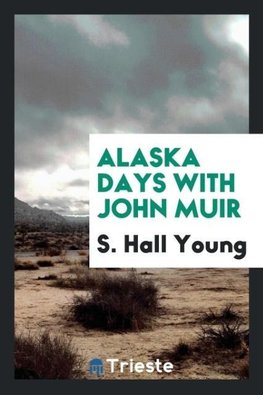 Alaska Days with John Muir