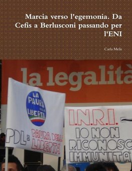 Marcia verso l'egemonia. Da Cefis a Berlusconi passando per l'ENI