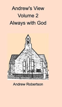 Andrew's View Volume 2  Always with God