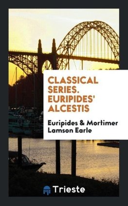 Classical Series. Euripides' Alcestis