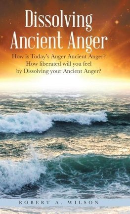 Dissolving Ancient Anger