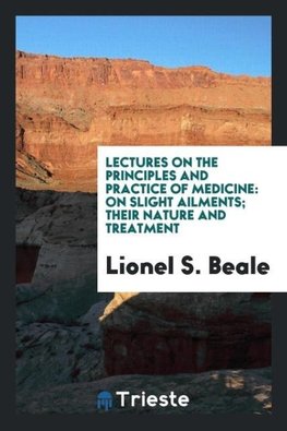 Lectures on the Principles and Practice of Medicine