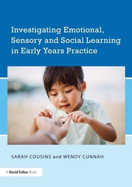 Investigating Emotional, Sensory and Social Learning in Early Years Practice