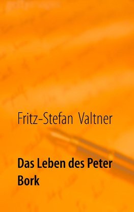 Das Leben des Peter Bork