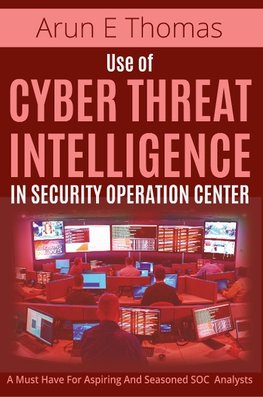 Use of Cyber Threat Intelligence in Security Operation Center