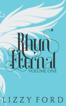 Rhyn Eternal (Volume One) 2012-2017