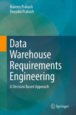 Data Warehouse Requirements Engineering