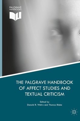 The Palgrave Handbook of Affect Studies and Textual Criticism