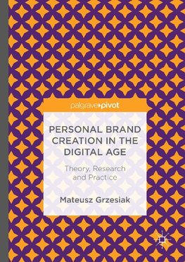 Personal Brand Creation in the Digital Age