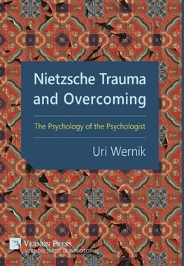 Nietzsche Trauma and Overcoming