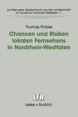 Chancen und Risiken lokalen Fernsehens in Nordrhein-Westfalen