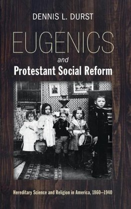 Eugenics and Protestant Social Reform