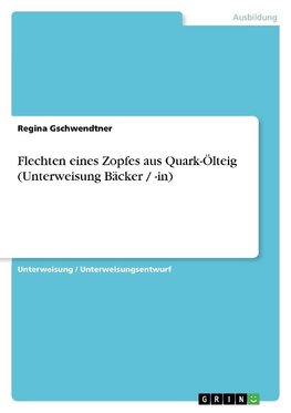 Flechten eines Zopfes aus Quark-Ölteig (Unterweisung Bäcker / -in)