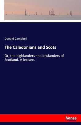 The Caledonians and Scots