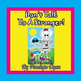 Don't Talk To A Stranger!