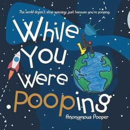 While You Were Pooping