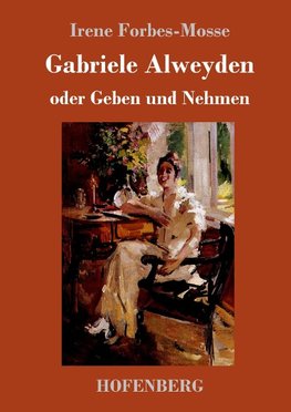 Gabriele Alweyden oder Geben und Nehmen