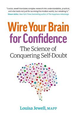 Wire Your Brain for Confidence