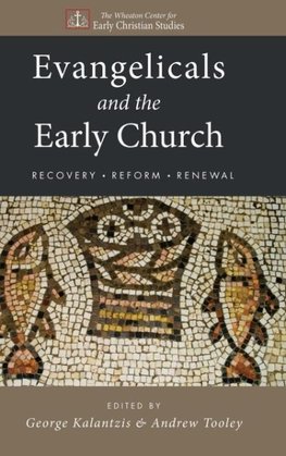 Evangelicals and the Early Church