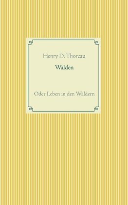 Walden oder Leben in den Wäldern