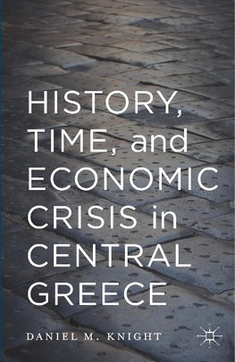 History, Time, and Economic Crisis in Central Greece