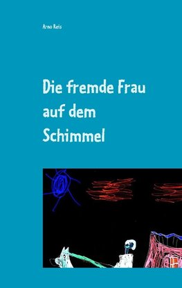 Die fremde Frau auf dem Schimmel