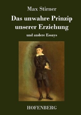 Das unwahre Prinzip unserer Erziehung