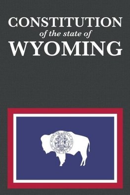 The Constitution of the State of Wyoming