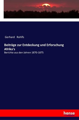 Beiträge zur Entdeckung und Erforschung Afrika's