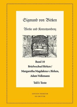Der Briefwechsel zwischen Sigmund von Birken und Margaretha Magdalena  von Birken und Adam Volkmann