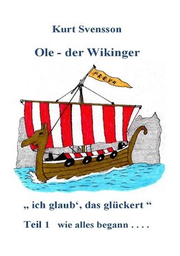 Ole, der Wikinger Teil 1 - wie alles begann -  ich glaub' das glückert