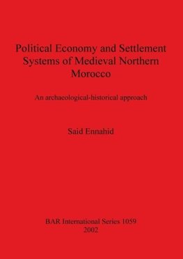 Political Economy and Settlement Systems of Medieval Northern Morocco