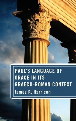 Paul's Language of Grace in its Graeco-Roman Context