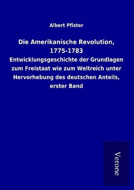 Die Amerikanische Revolution, 1775-1783