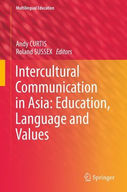 Intercultural Communication in Asia: Education, Language and Values