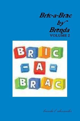 Bric-a-Brac by Brenda VOLUME 2