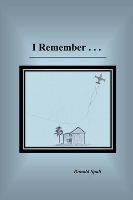 I REMEMBER . . .