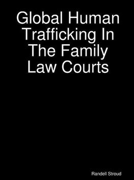 Global Human Trafficking In The Family Law Courts