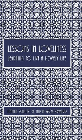 Lessons in Loveliness ~ Learning to Live a Lovely Life