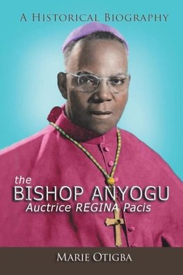 the Bishop Anyogu-Auctrice REGINA Pacis