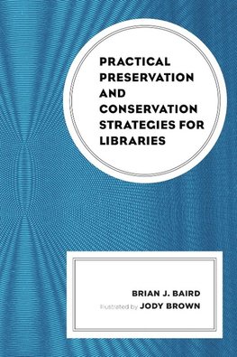 Practical Preservation and Conservation Strategies for Libraries