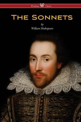 The Sonnets of William Shakespeare (Wisehouse Classics Edition)